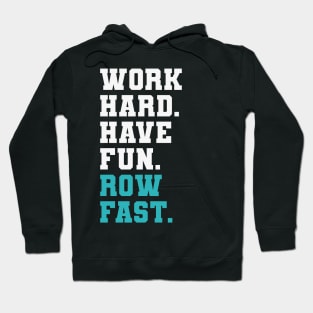 Rowing Coaches Starboard Port Coxswain Work Hard Row Fast Hoodie